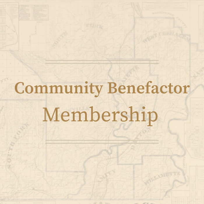 Community Benefactor Membership • Yamhill County Historical Society